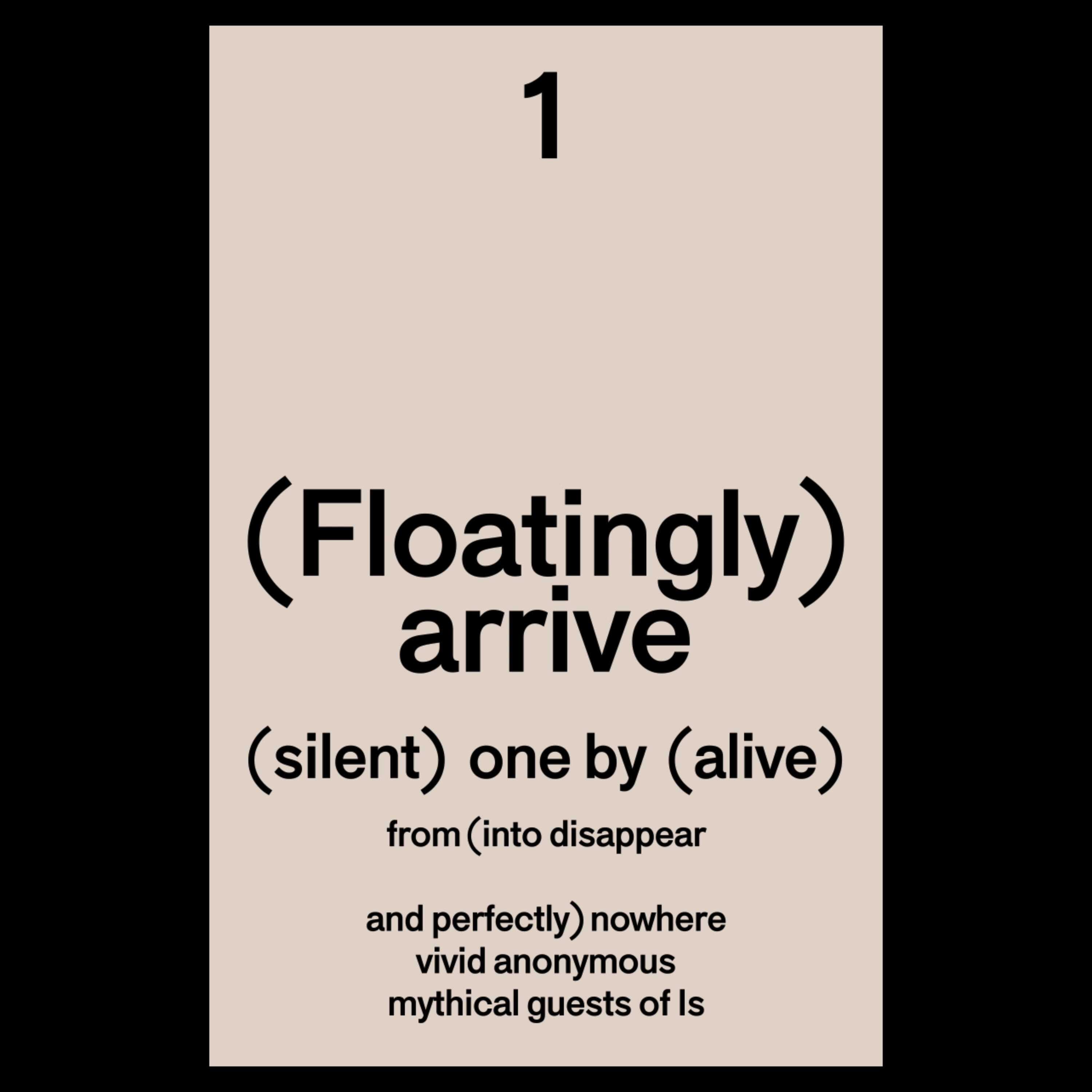 Floatingly arrive